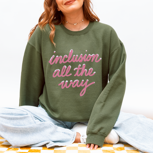 Inclusion All the Way Crewneck Sweatshirt