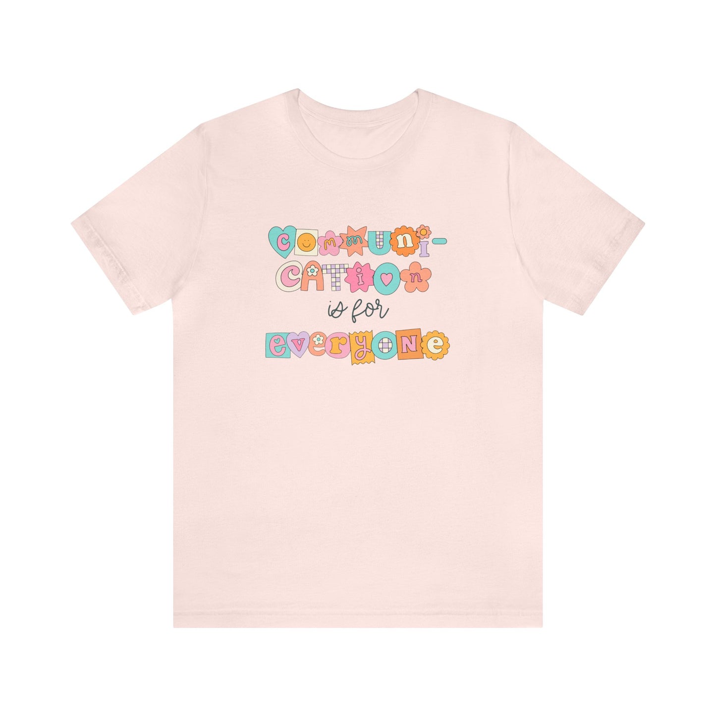 Communication Is For Everyone Jersey T-Shirt