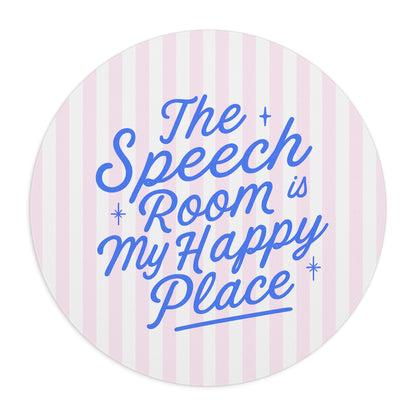Speech Room Happy Place Mouse Pad