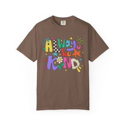 Always Be Kind Comfort Colors T-Shirt