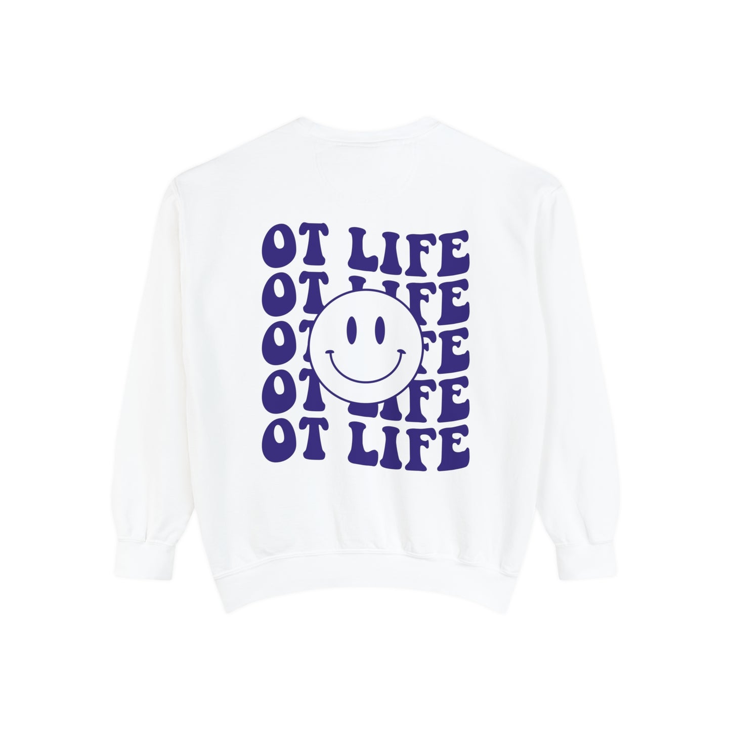 OT Life Smiley Comfort Colors Sweatshirt
