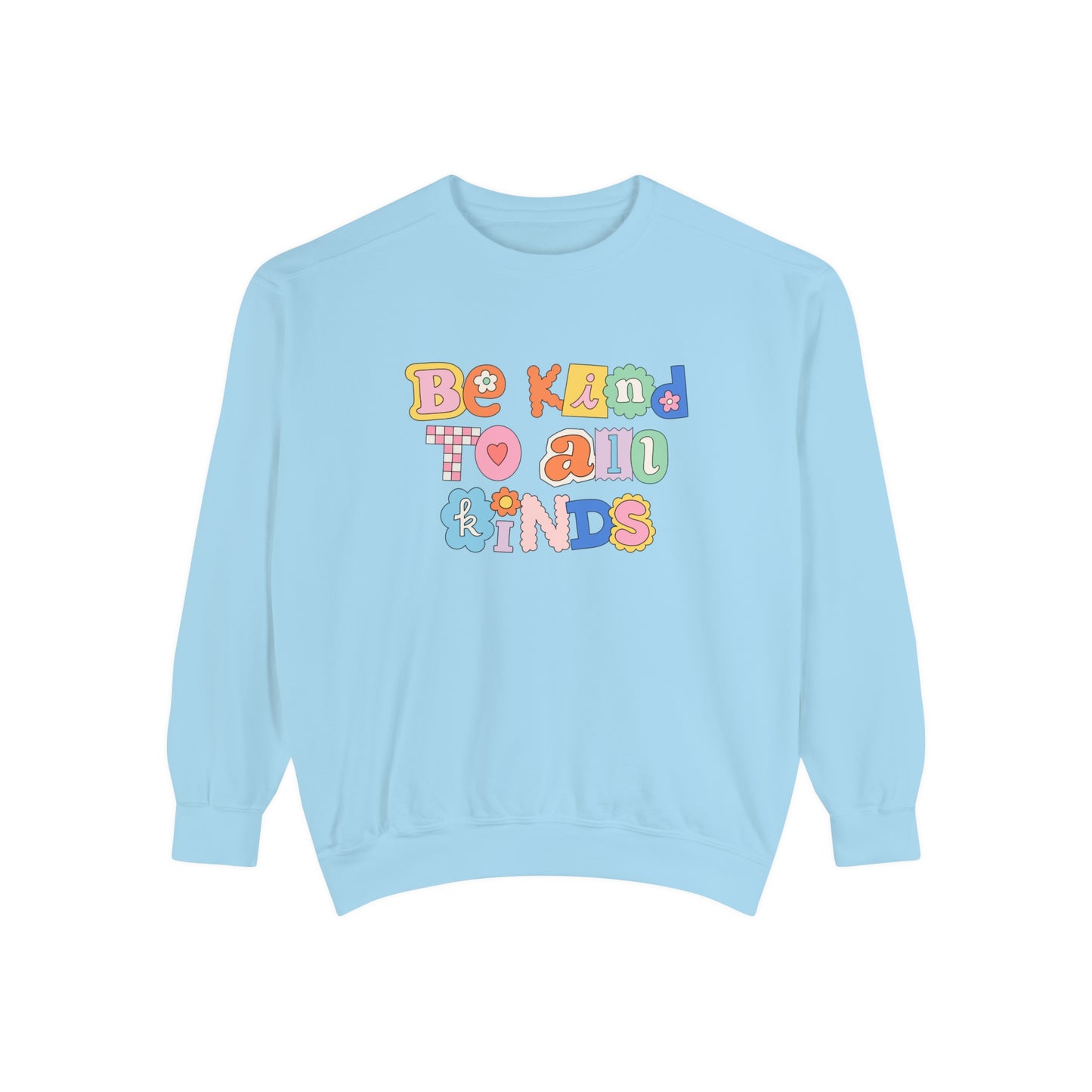 Be Kind to All Kinds Comfort Colors Sweatshirt