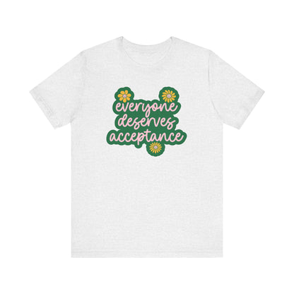 Everyone Deserves Acceptance Jersey T-Shirt