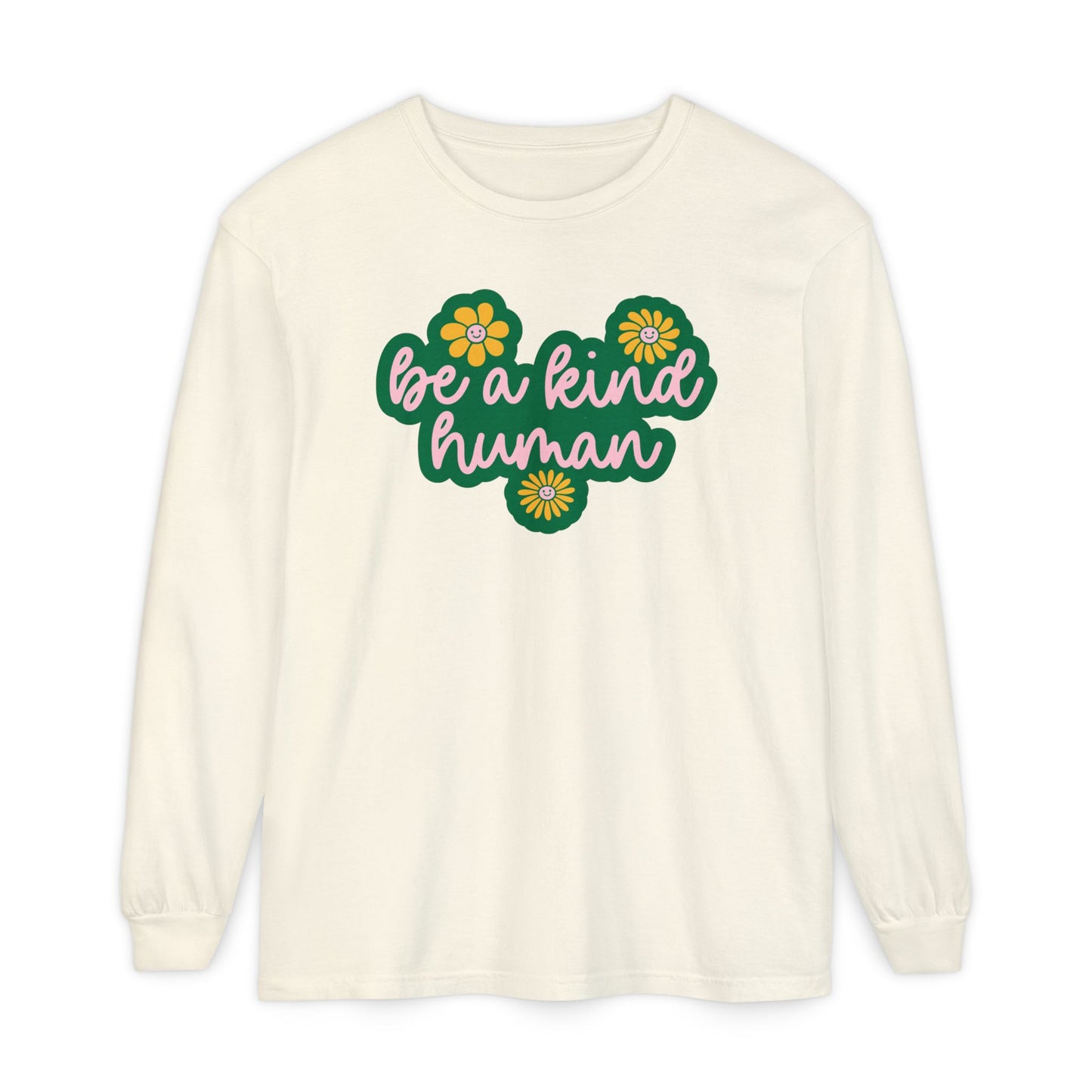 Be a Kind Human Long Sleeve Comfort Colors T-Shirt