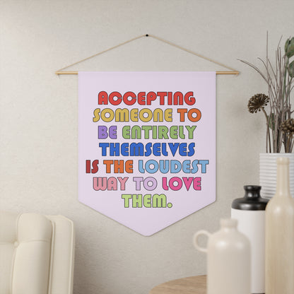 Acceptance Is Love Pennant