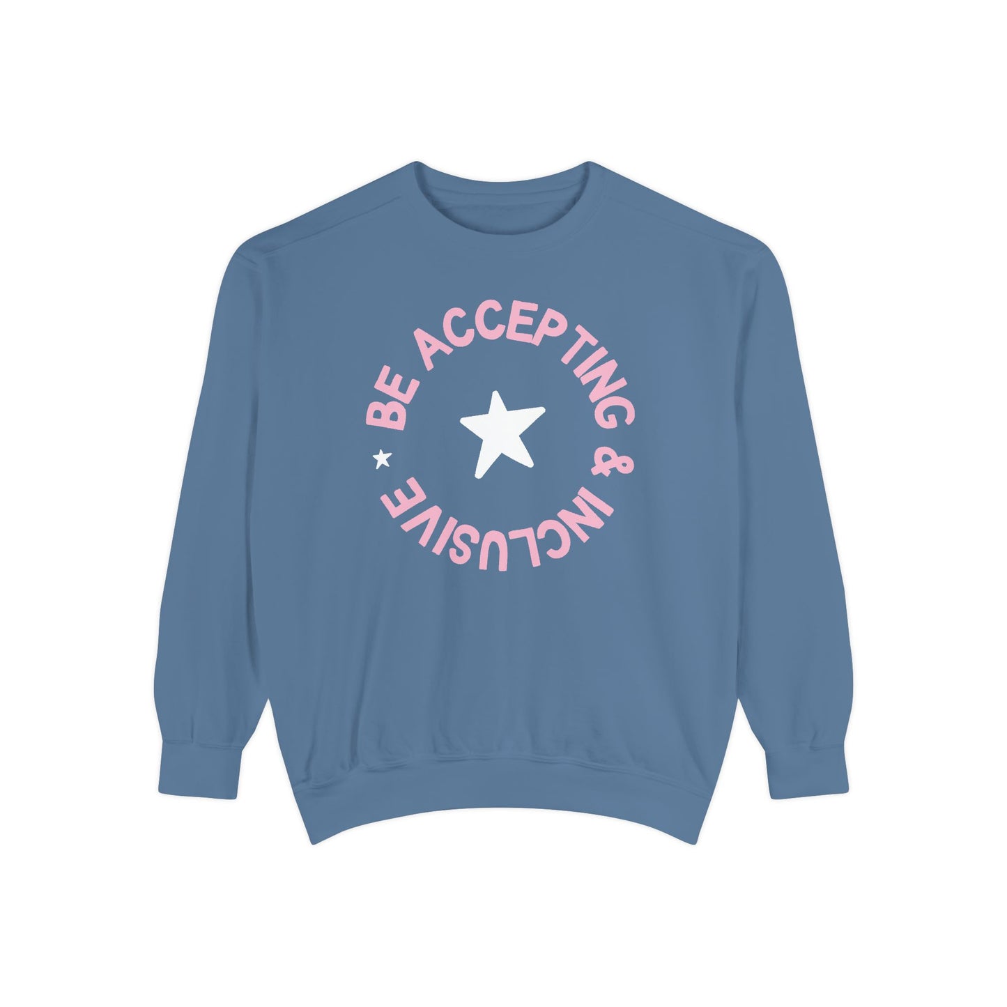 Be Accepting & Inclusive Comfort Colors Sweatshirt
