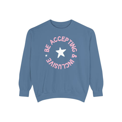 Be Accepting & Inclusive Comfort Colors Sweatshirt