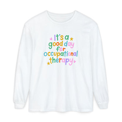 It's a Good Day For Occupational Therapy Long Sleeve Comfort Colors T-shirt