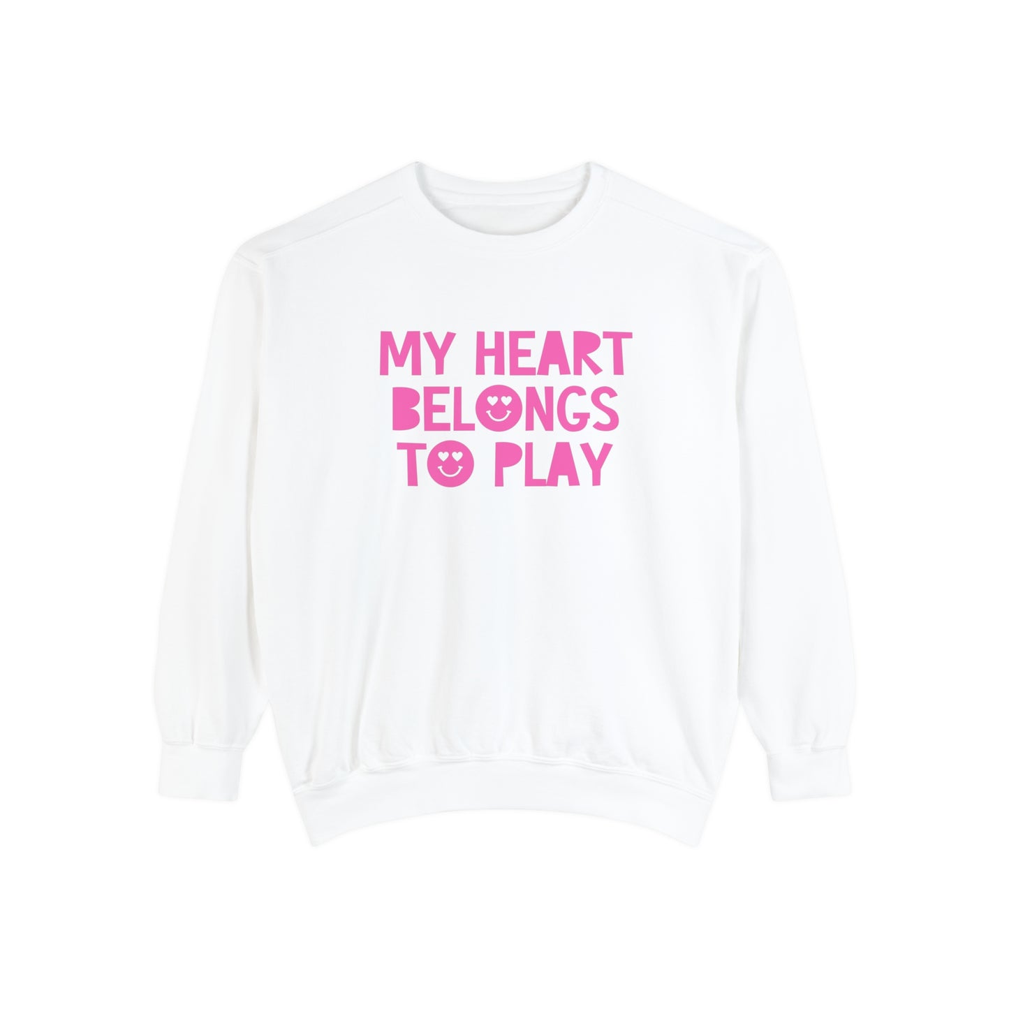 My Heart Belongs to Play Comfort Colors Sweatshirt
