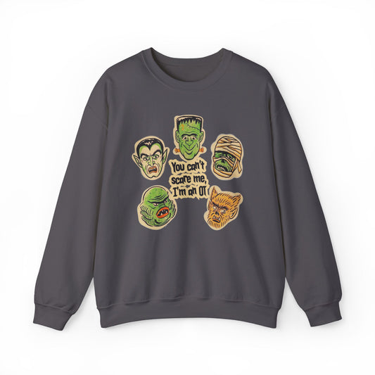 You Can’t Scare Me, I’m an OT Crewneck Sweatshirt