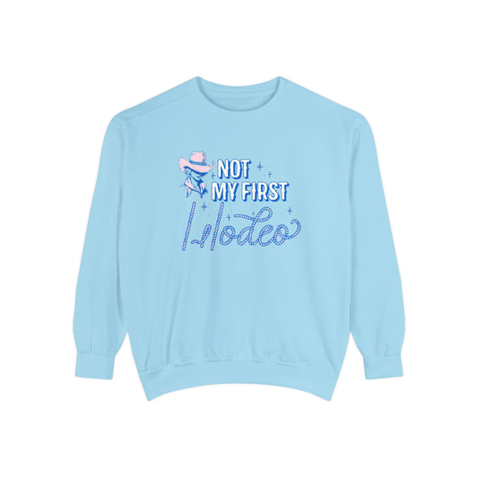 Not My First Rodeo Comfort Colors Sweatshirt