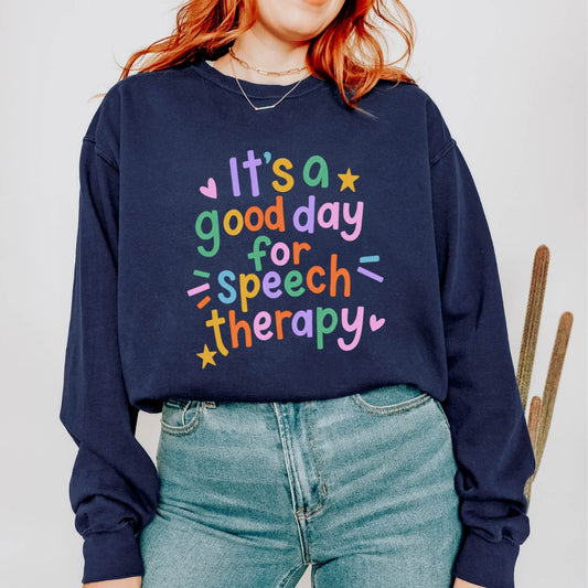 It's a Good Day For Speech Therapy Comfort Colors Sweatshirt