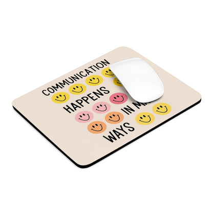 Communication Happens in Many Ways Mouse Pad