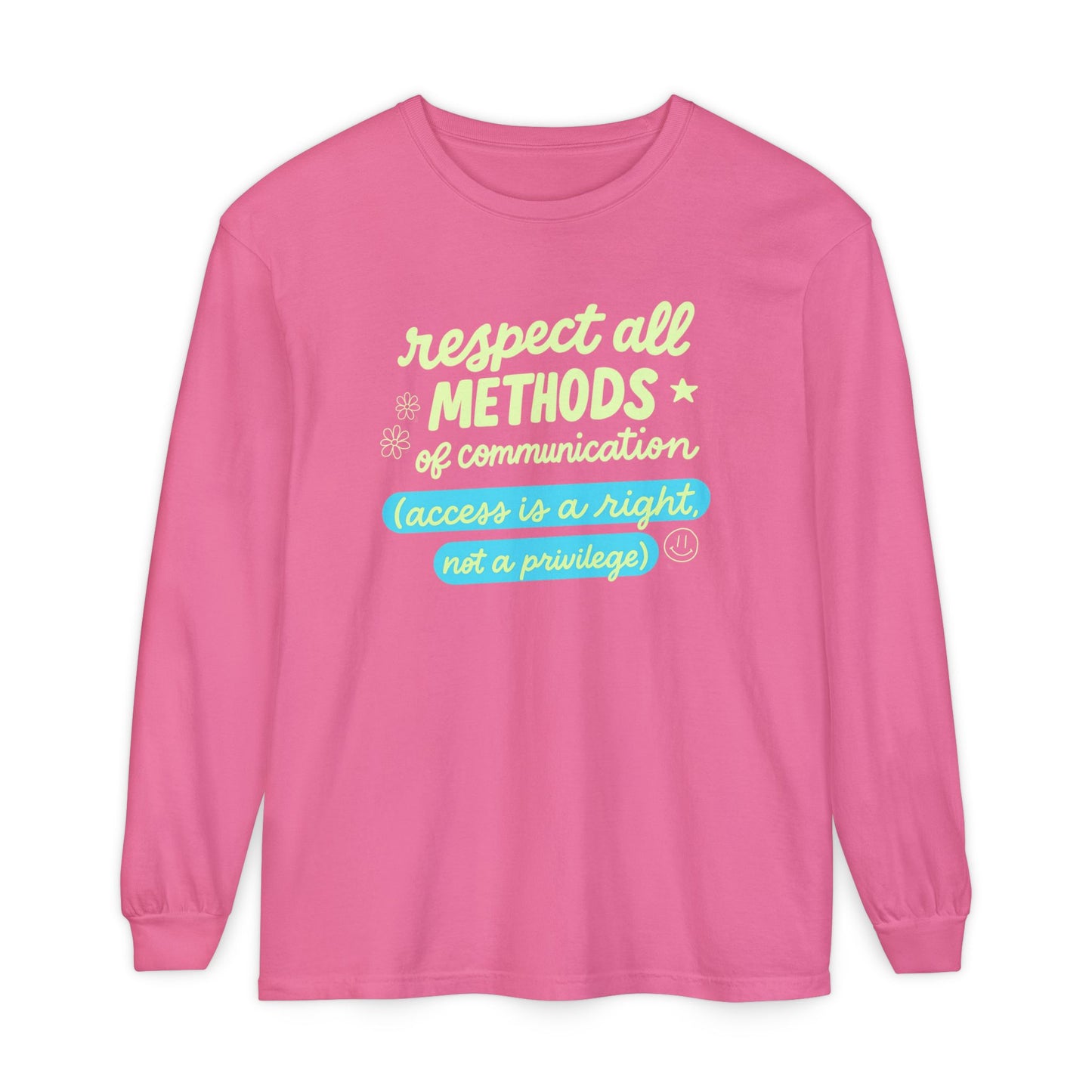 Respect All Methods of Communication Long Sleeve Comfort Colors T-Shirt