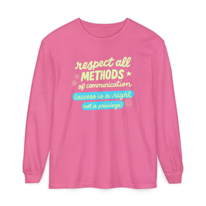 Respect All Methods of Communication Long Sleeve Comfort Colors T-Shirt