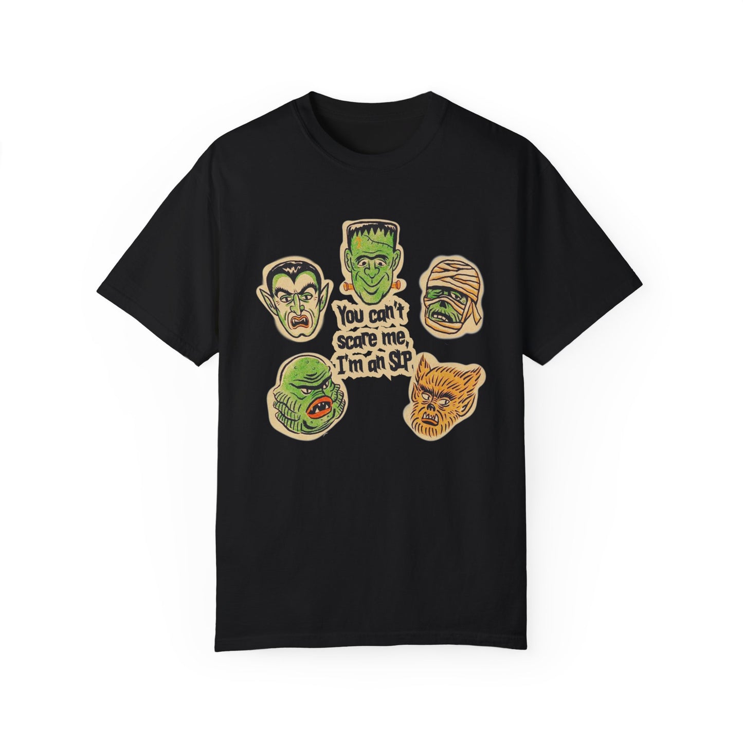 You Can’t Scare Me, I’m an SLP Comfort Colors T-Shirt