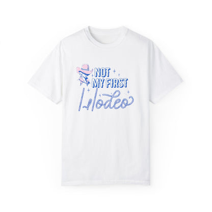 Not My First Rodeo Comfort Colors T-Shirt