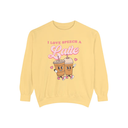 I Love Speech a Latte Comfort Colors Sweatshirt