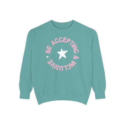 Be Accepting & Inclusive Comfort Colors Sweatshirt