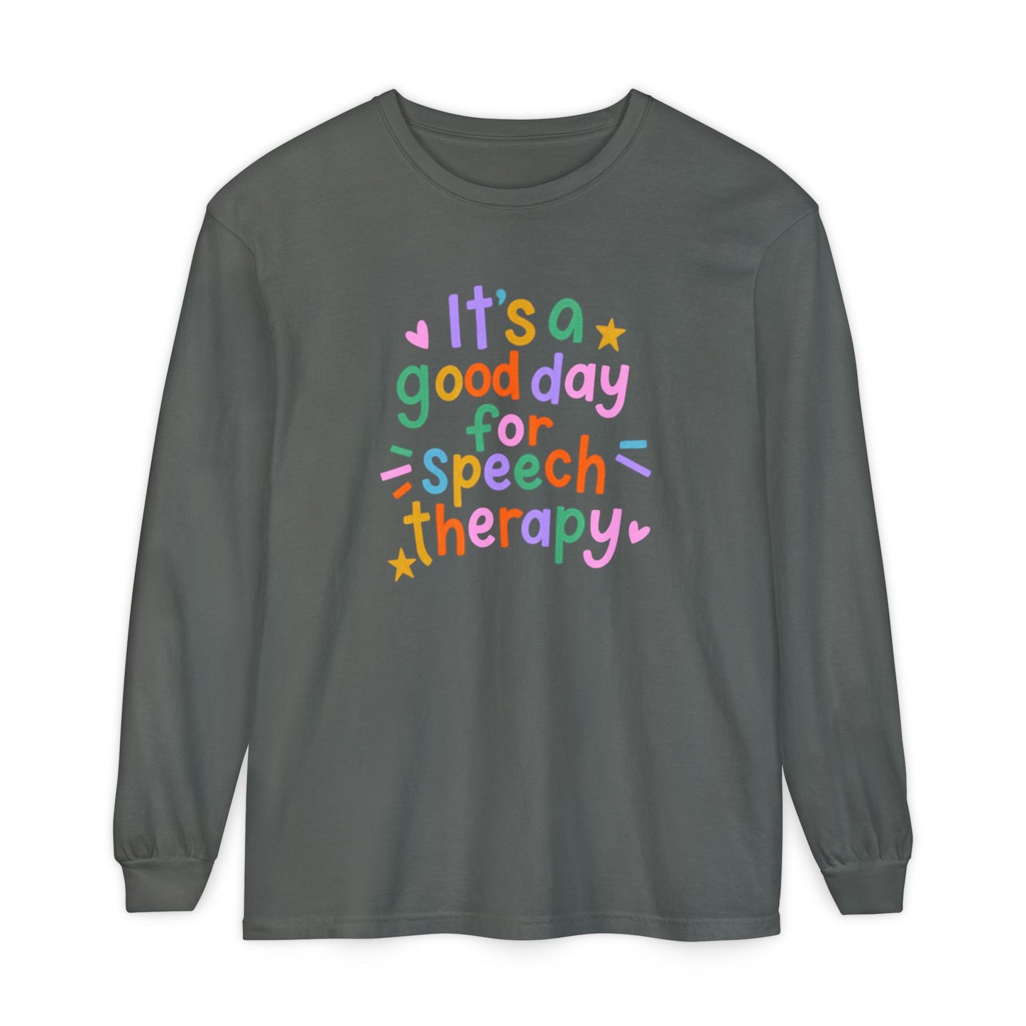 It's a Good Day For Speech Therapy Long Sleeve Comfort Colors T-shirt