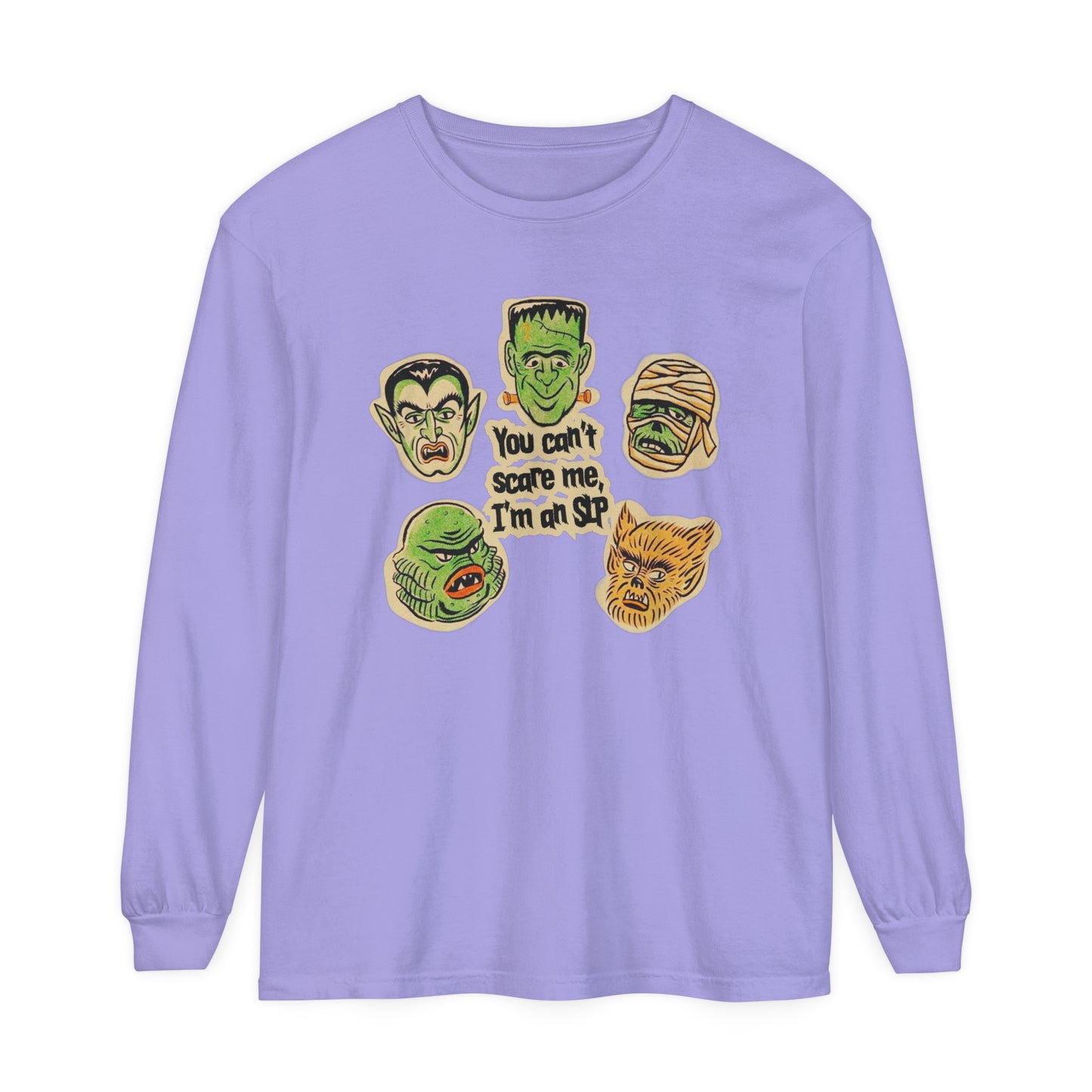 You Can't Scare Me I'm an SLP Long Sleeve Comfort Colors T-Shirt