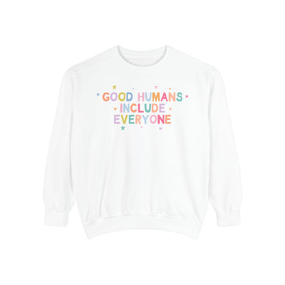 Good Humans Include Everyone Comfort Colors Sweatshirt