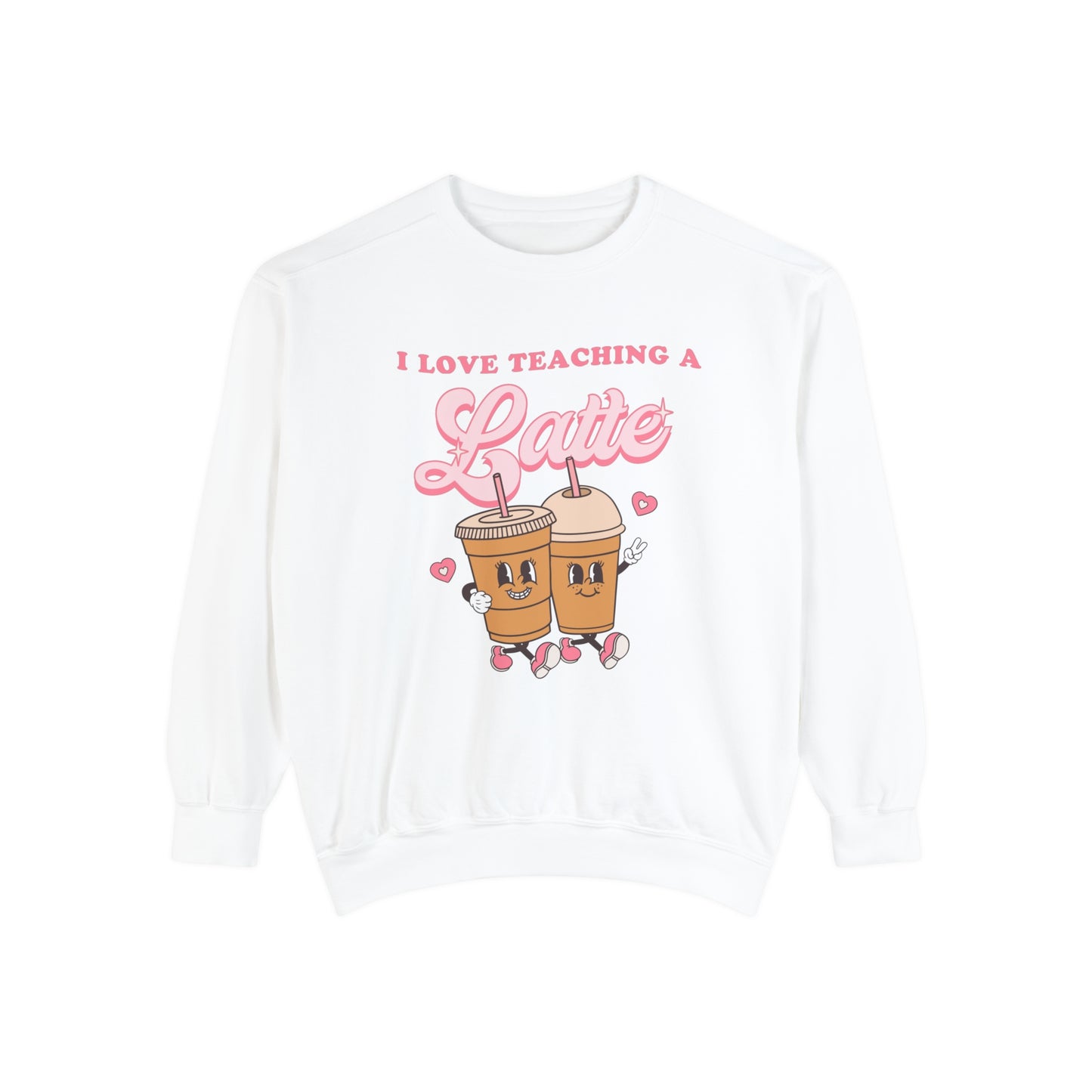 I Love Teaching a Latte Comfort Colors Sweatshirt