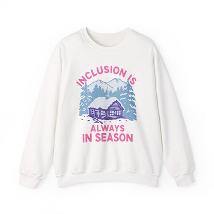 Inclusion Is Always in Season Crewneck Sweatshirt
