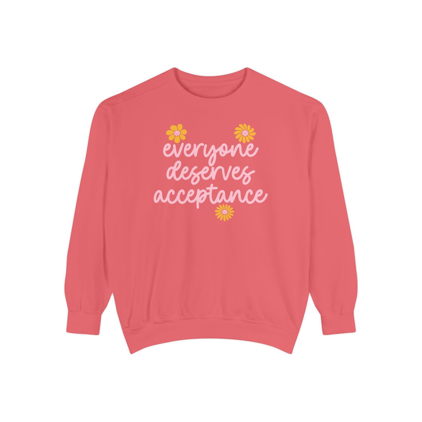 Everyone Deserves Acceptance Comfort Colors Sweatshirt