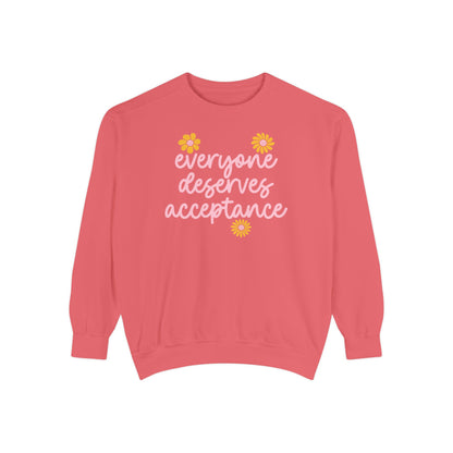 Everyone Deserves Acceptance Comfort Colors Sweatshirt