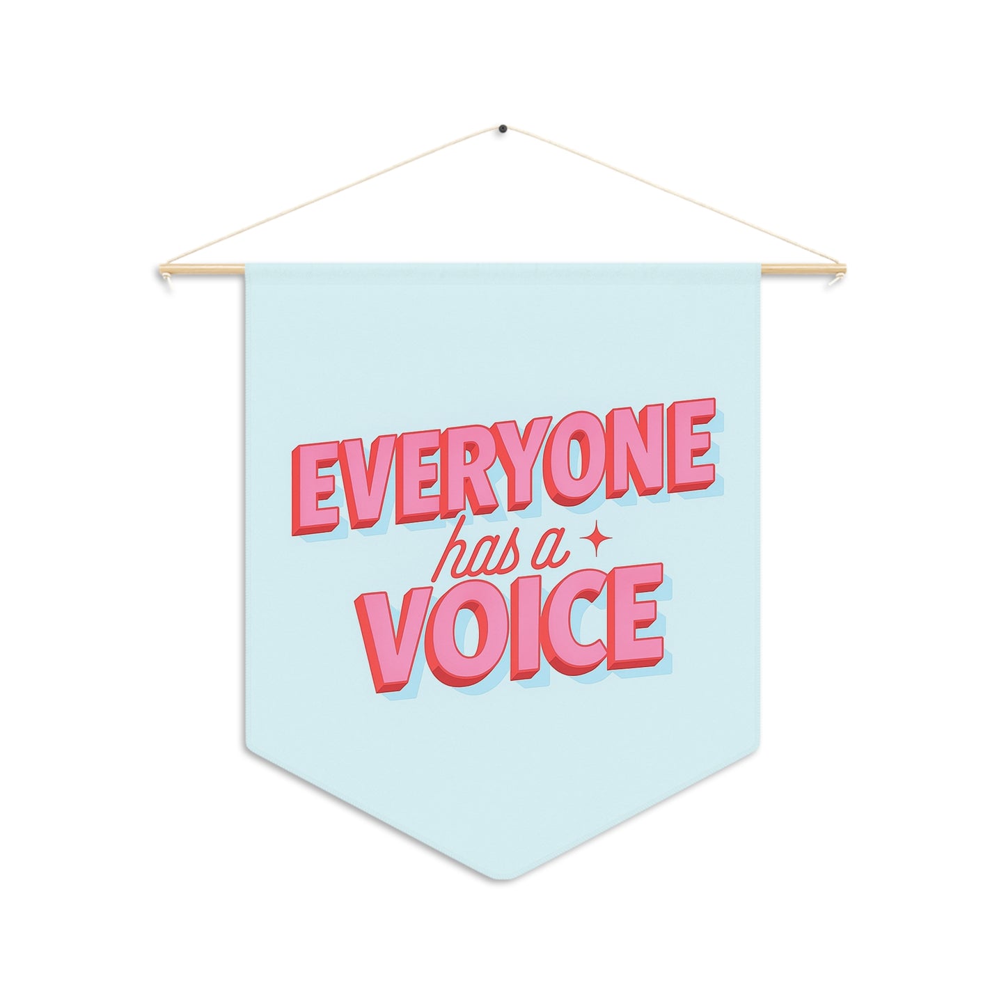 Everyone Has a Voice Pennant