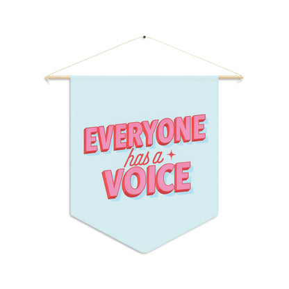 Everyone Has a Voice Pennant