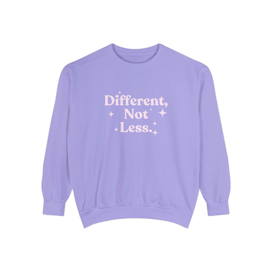 Different, Not Less Comfort Colors Sweatshirt