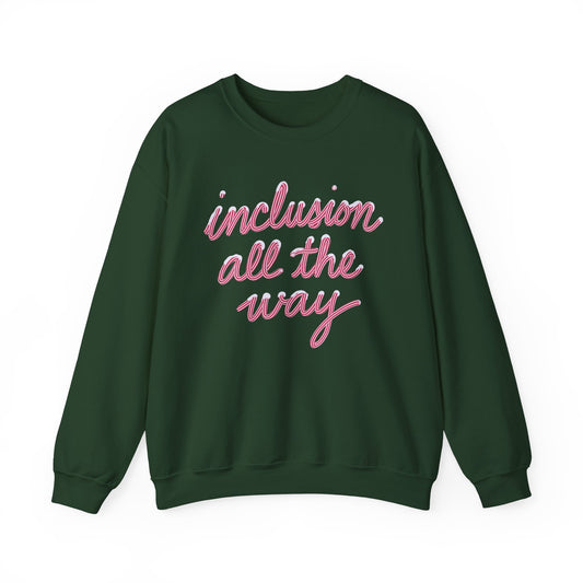 Inclusion All the Way Crewneck Sweatshirt