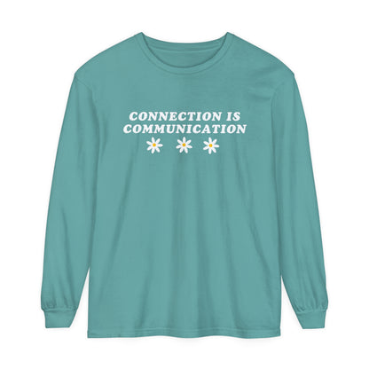 Connection Is Communication Long Sleeve Comfort Colors T-Shirt