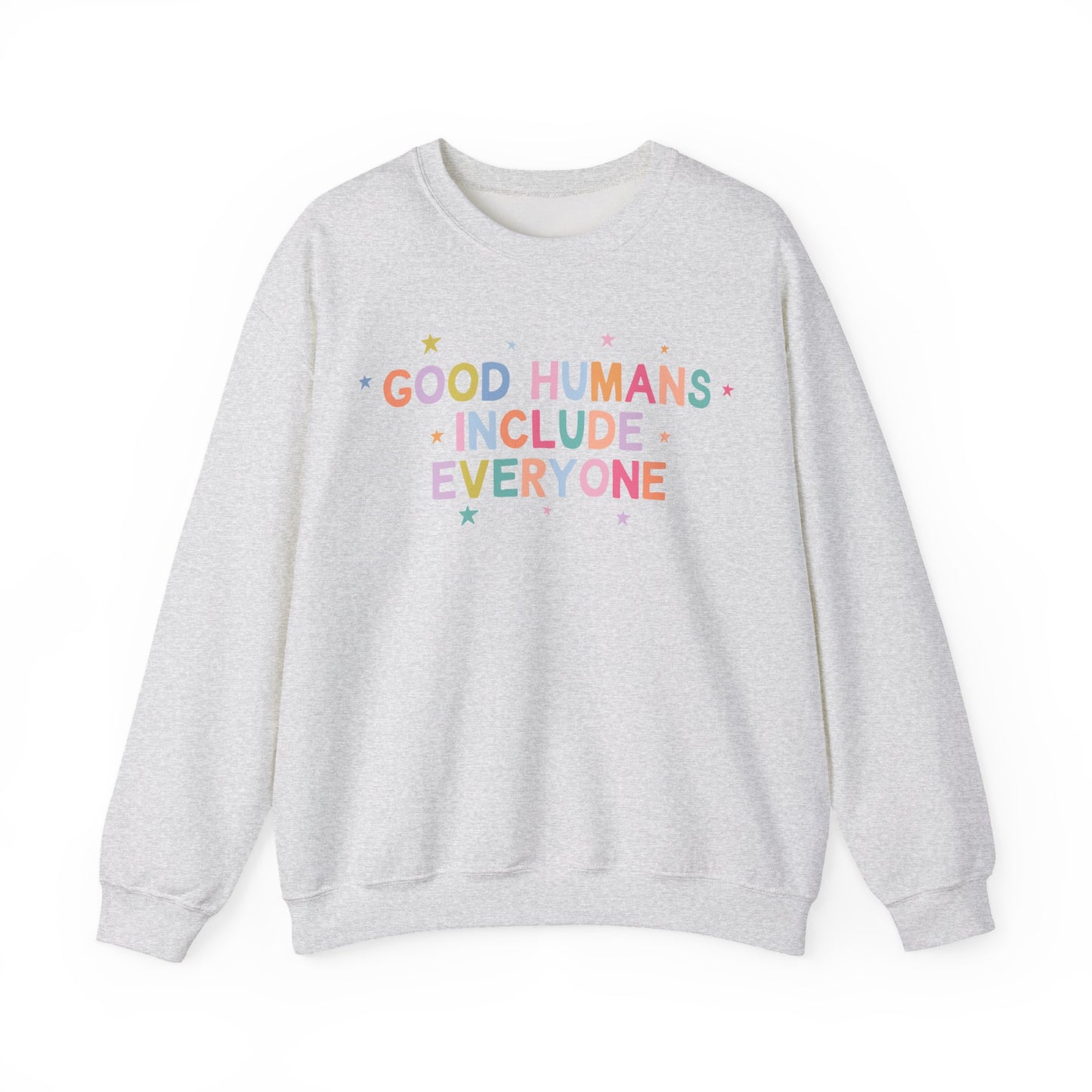 Good Humans Include Everyone Crewneck Sweatshirt