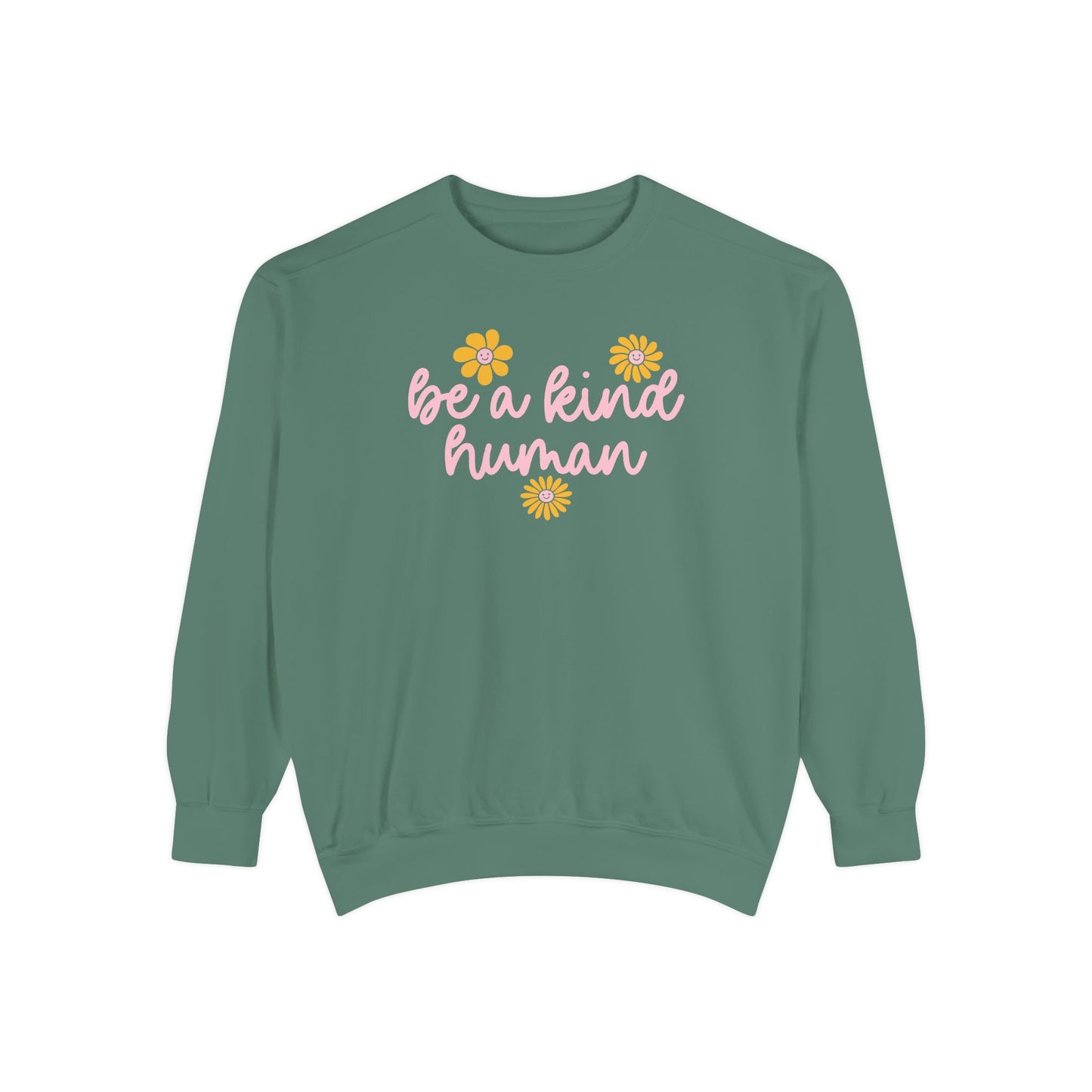 Be a Kind Human Comfort Colors Sweatshirt