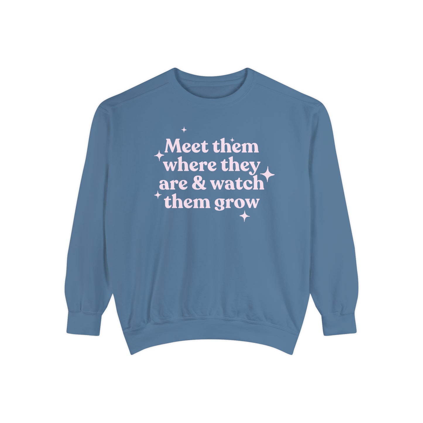 Meet Them Where They Are Comfort Colors Sweatshirt