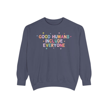 Good Humans Include Everyone Comfort Colors Sweatshirt