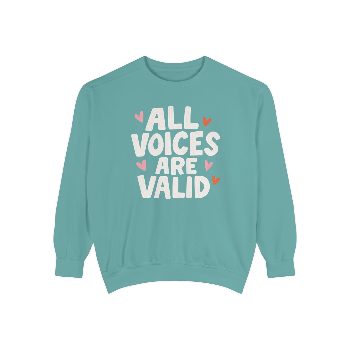 All Voices Are Valid Comfort Colors Sweatshirt