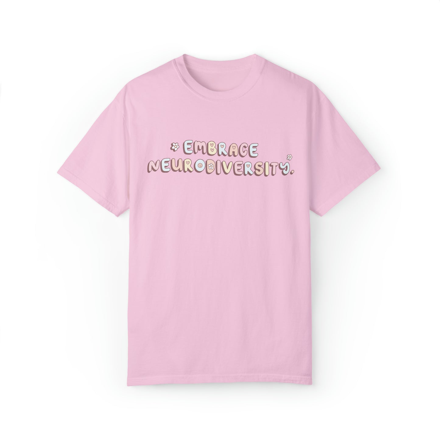 Embrace Neurodiversity Comfort Colors T-Shirt | Front and Back Print
