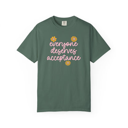 Everyone Deserves Acceptance Comfort Colors T-Shirt