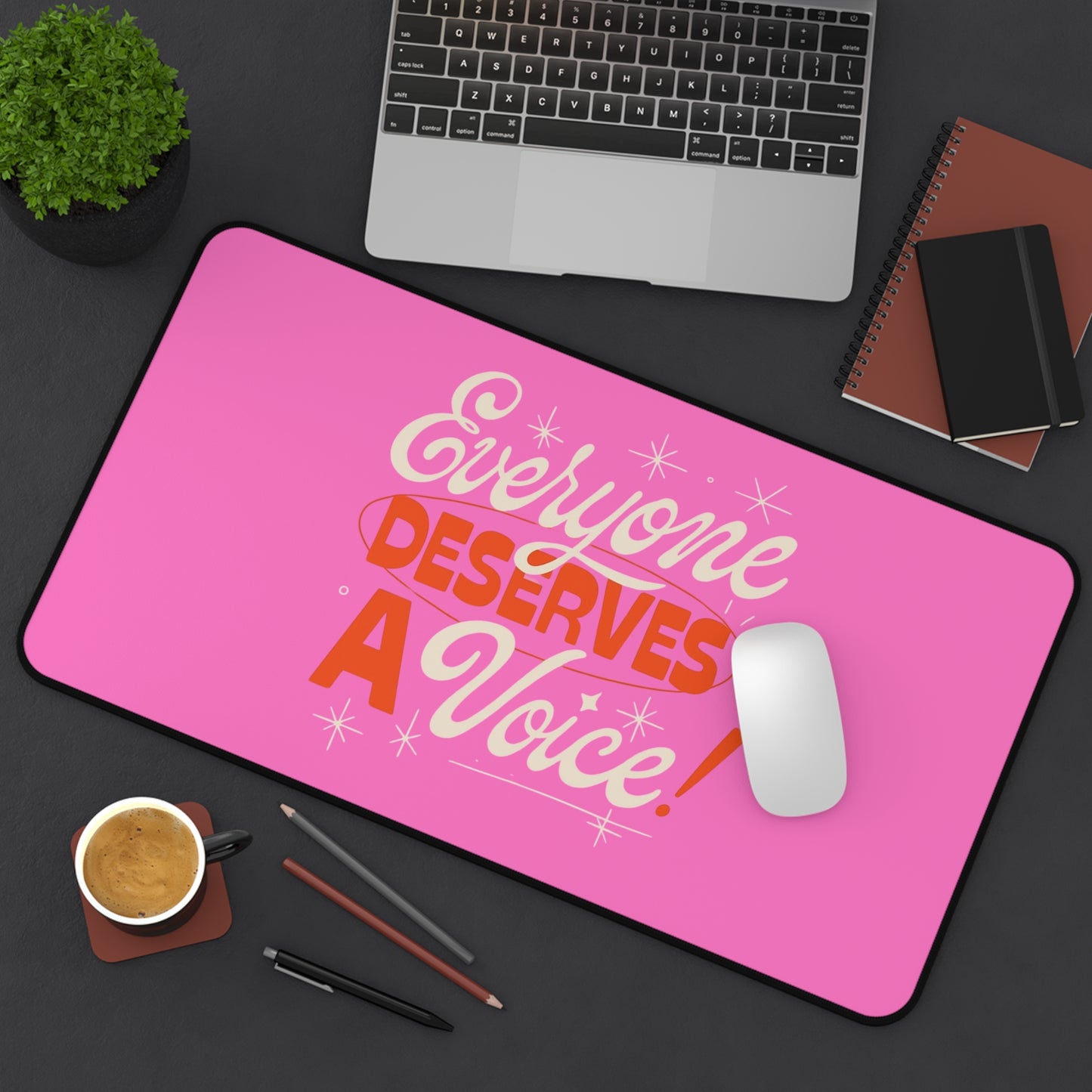 Everyone Deserves a Voice Desk Mat