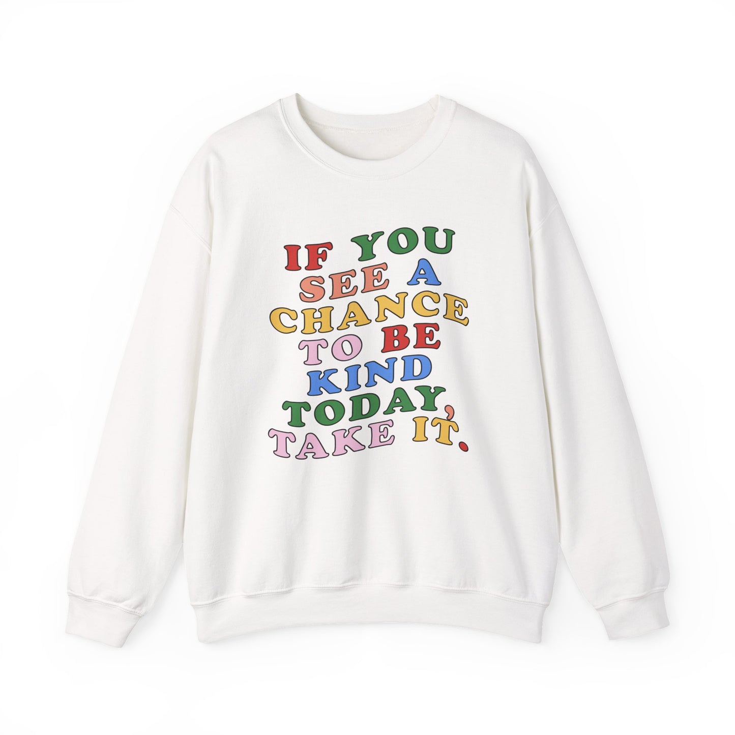 A Chance to Be Kind Crewneck Sweatshirt