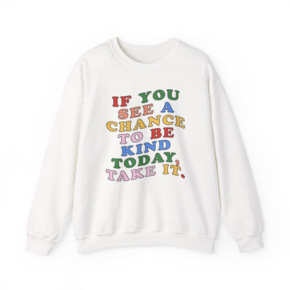 A Chance to Be Kind Crewneck Sweatshirt