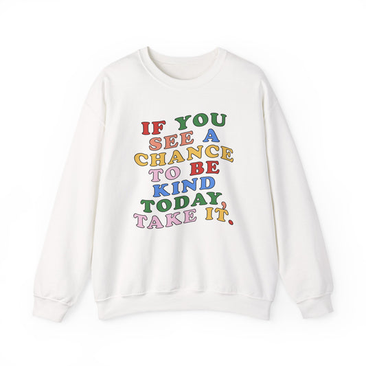 A Chance to Be Kind Crewneck Sweatshirt