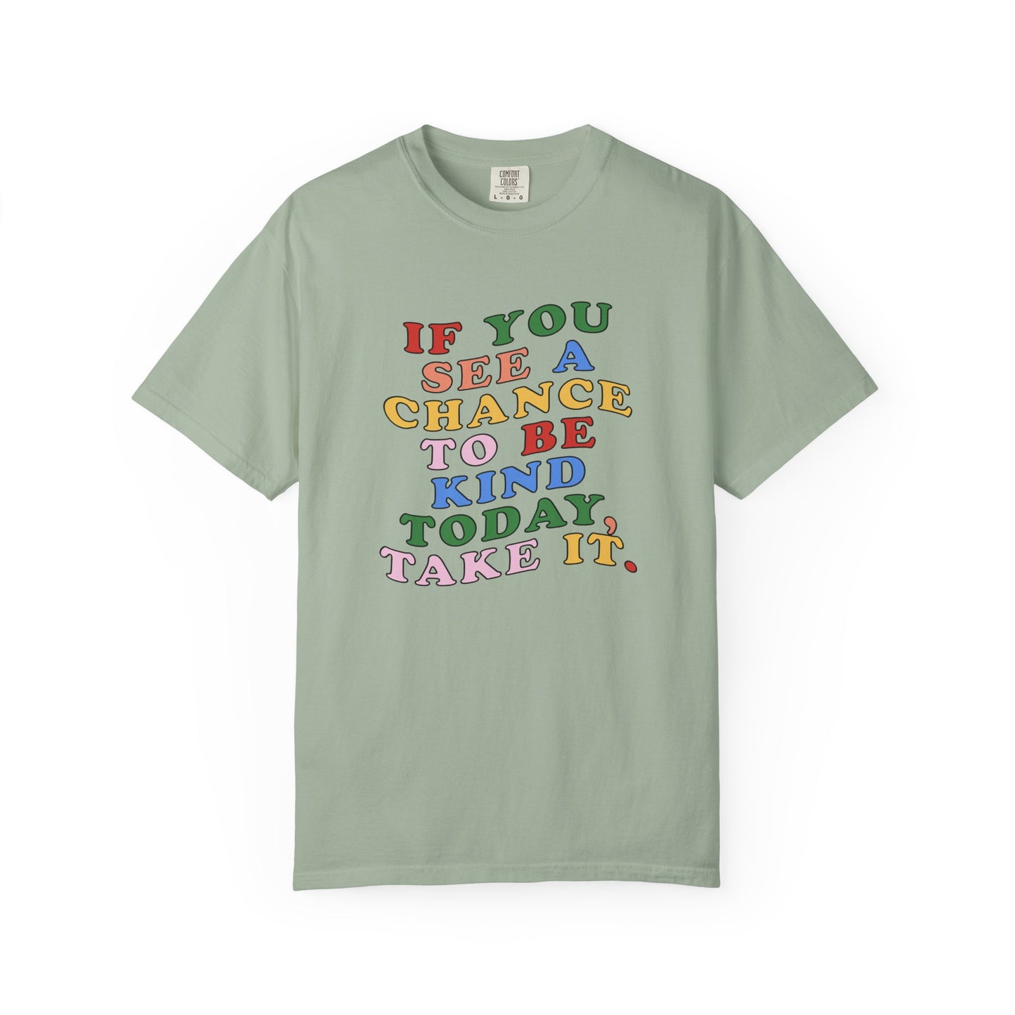 A Chance to Be Kind Comfort Colors T-Shirt