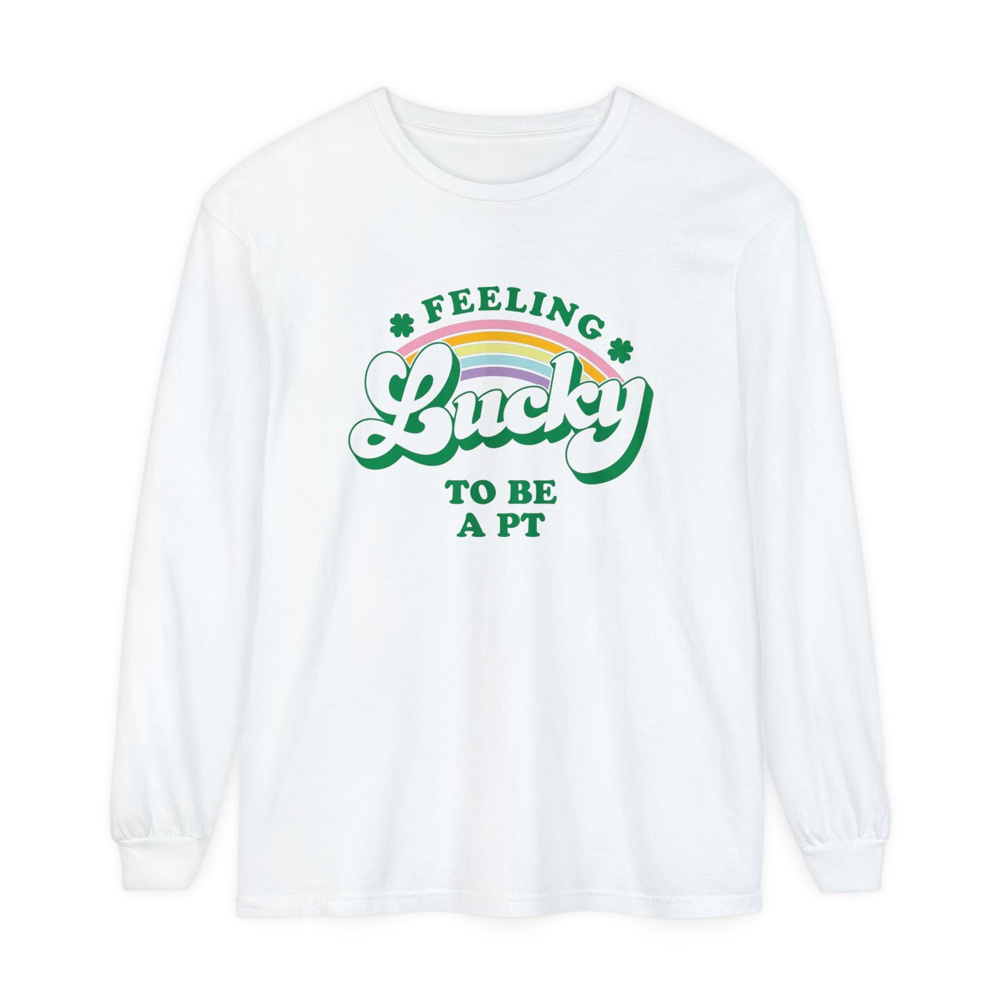 Feeling Lucky to Be a PT Long Sleeve Comfort Colors T-Shirt