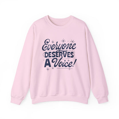 Everyone Deserves a Voice Crewneck Sweatshirt