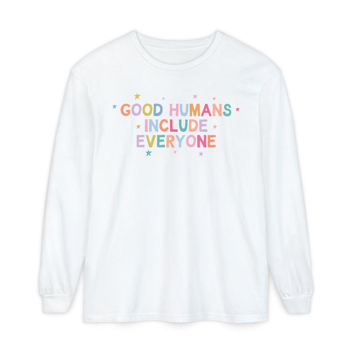 Good Humans Include Everyone Long Sleeve Comfort Colors T-Shirt